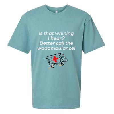 Is That Whining Better Call The Wambulance Sueded Cloud Jersey T-Shirt