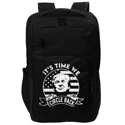 Its Time We Circle Back Trump Usa Flag Retro 4th Of July Cool Gift Impact Tech Backpack