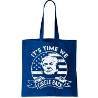 Its Time We Circle Back Trump Usa Flag Retro 4th Of July Cool Gift Tote Bag