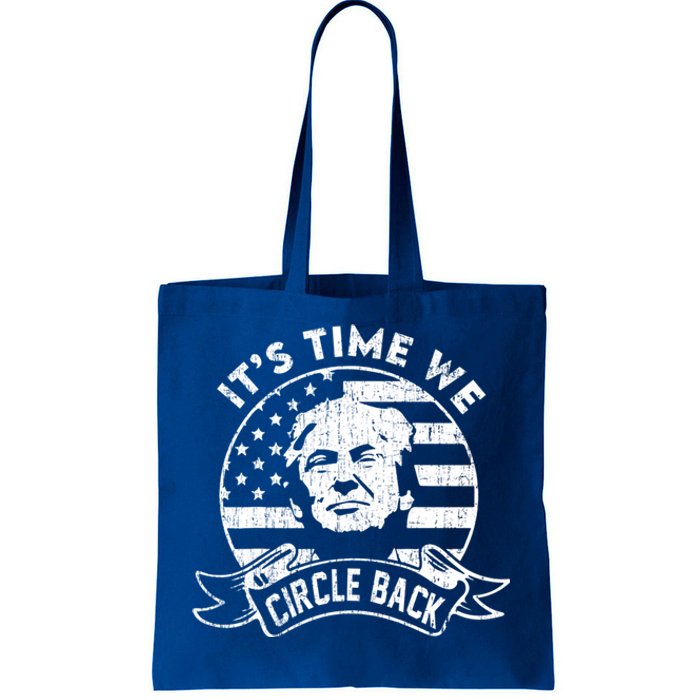 Its Time We Circle Back Trump Usa Flag Retro 4th Of July Cool Gift Tote Bag