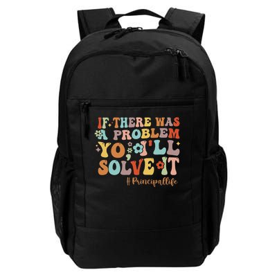 If There Was A Problem Yo I'll Solve It Principal Life Daily Commute Backpack