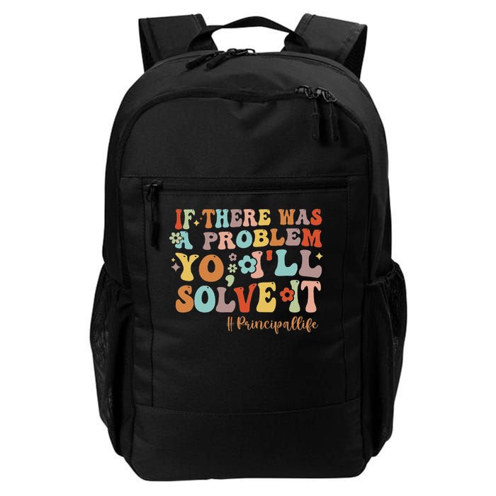 If There Was A Problem Yo I'll Solve It Principal Life Daily Commute Backpack