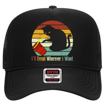 ILl Tread Wherever I Want Funny Cat Lover High Crown Mesh Back Trucker Hat