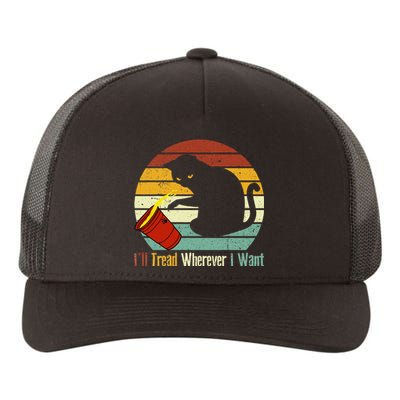 ILl Tread Wherever I Want Funny Cat Lover Yupoong Adult 5-Panel Trucker Hat