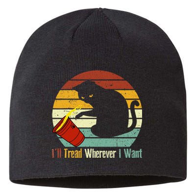 ILl Tread Wherever I Want Funny Cat Lover Sustainable Beanie