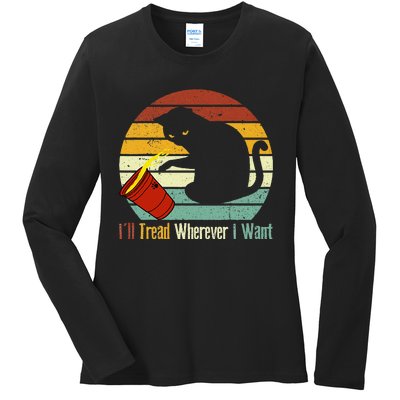 ILl Tread Wherever I Want Funny Cat Lover Ladies Long Sleeve Shirt