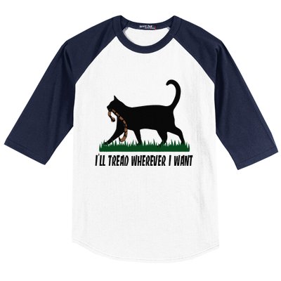 ILl Tread Wherever I Want Cat Ladies For Kamala Funny Baseball Sleeve Shirt