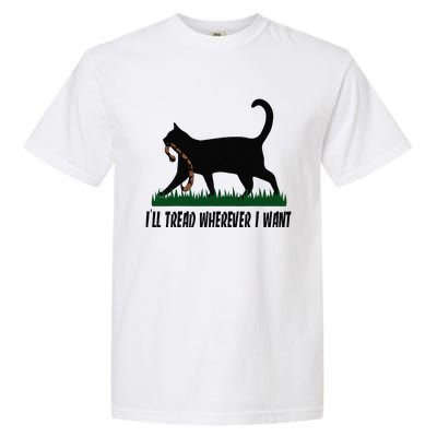 ILl Tread Wherever I Want Cat Ladies For Kamala Funny Garment-Dyed Heavyweight T-Shirt