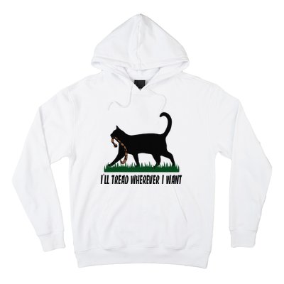 ILl Tread Wherever I Want Cat Ladies For Kamala Funny Hoodie