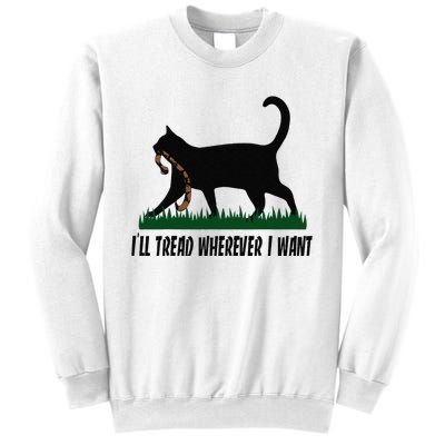 ILl Tread Wherever I Want Cat Ladies For Kamala Funny Sweatshirt