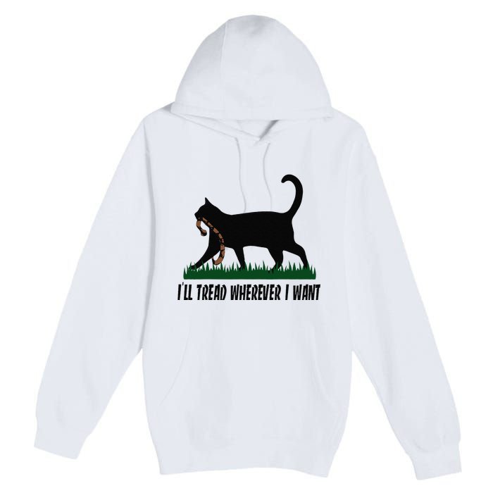 ILl Tread Wherever I Want Cat Ladies For Kamala Funny Premium Pullover Hoodie