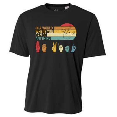 In The World Where You Can Be Anything Be Kind Sign Language Cooling Performance Crew T-Shirt