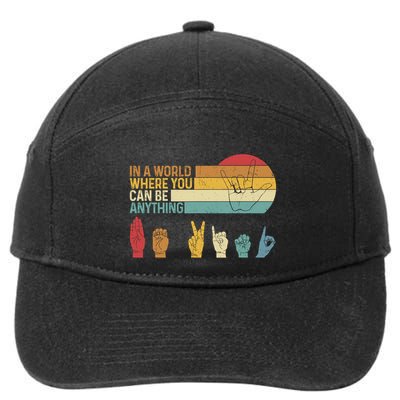 In The World Where You Can Be Anything Be Kind Sign Language 7-Panel Snapback Hat
