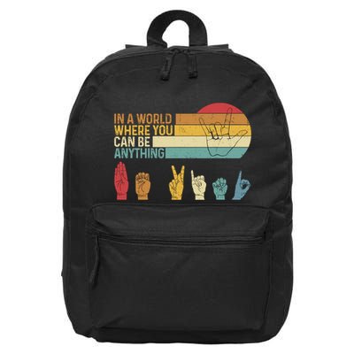 In The World Where You Can Be Anything Be Kind Sign Language 16 in Basic Backpack