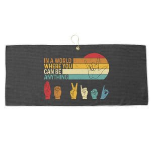 In The World Where You Can Be Anything Be Kind Sign Language Large Microfiber Waffle Golf Towel