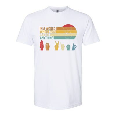 In The World Where You Can Be Anything Be Kind Sign Language Softstyle CVC T-Shirt