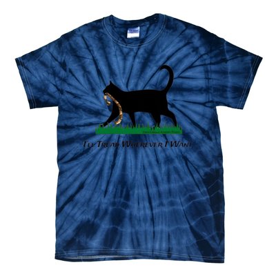 ILl Tread Wherever I Want ILl Tread Wherever I Want Tie-Dye T-Shirt