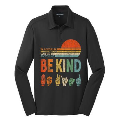 In The World Where You Can Be Anything Be Kind Sign Language Silk Touch Performance Long Sleeve Polo