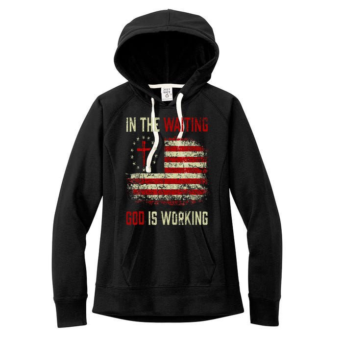 In The Waiting God Is Working Christian Saying USA Flag Women's Fleece Hoodie