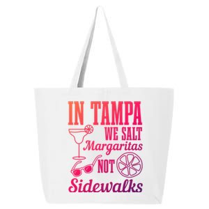 In Tampa We Salt Margaritas Not Sidewalks Funny Florida Gift 25L Jumbo Tote