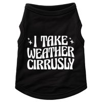 I Take Weather Cirrusly Meteorology Meteorologist Doggie Tank