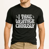 I Take Weather Cirrusly Meteorology Meteorologist Performance Shirt