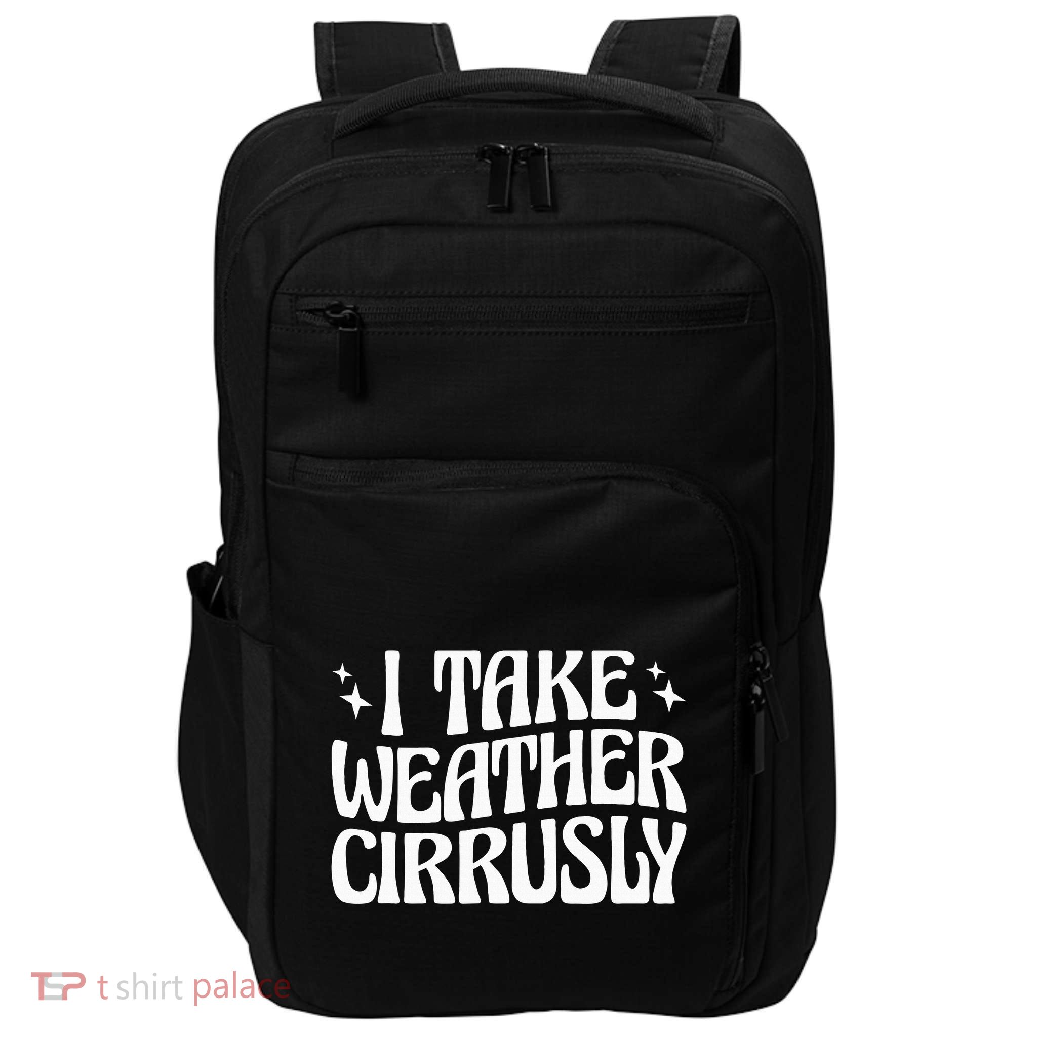 I Take Weather Cirrusly Meteorology Meteorologist Impact Tech Backpack