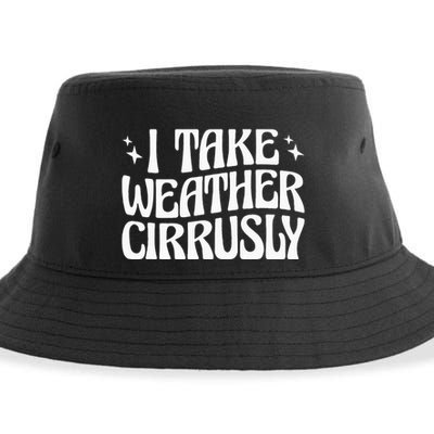 I Take Weather Cirrusly Meteorology Meteorologist Sustainable Bucket Hat