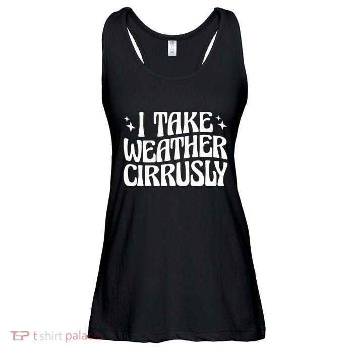 I Take Weather Cirrusly Meteorology Meteorologist Ladies Essential Flowy Tank