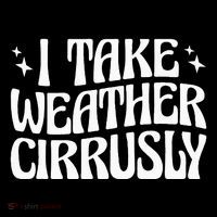 I Take Weather Cirrusly Meteorology Meteorologist Flatbill Hat