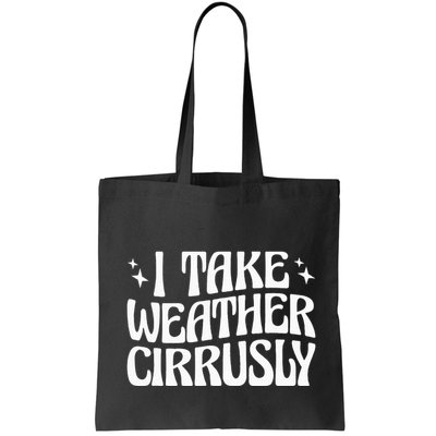 I Take Weather Cirrusly Meteorology Meteorologist Bag