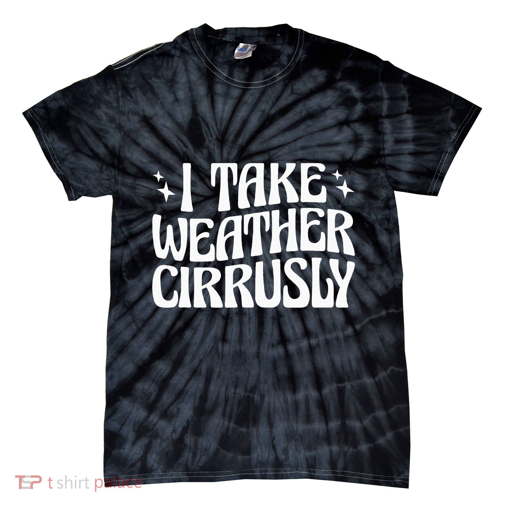 I Take Weather Cirrusly Meteorology Meteorologist Tie-Dye T-Shirt