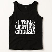 I Take Weather Cirrusly Meteorology Meteorologist Tank Top