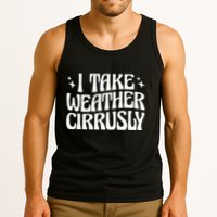 I Take Weather Cirrusly Meteorology Meteorologist Tank Top