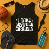 I Take Weather Cirrusly Meteorology Meteorologist Tank Top