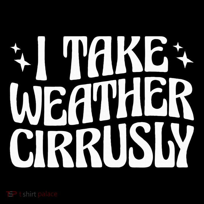I Take Weather Cirrusly Meteorology Meteorologist Tank Top