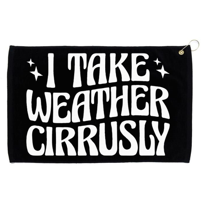 I Take Weather Cirrusly Meteorology Meteorologist Grommeted Golf Towel