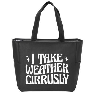 I Take Weather Cirrusly Meteorology Meteorologist Zip Tote Bag