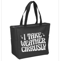 I Take Weather Cirrusly Meteorology Meteorologist Zip Tote Bag