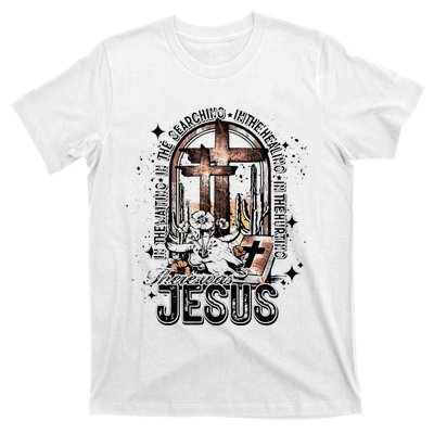 In The Waiting Searching Healing Hurting There Was Jesus T-Shirt