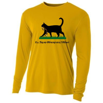 ILl Tread Wherever I Want Cooling Performance Long Sleeve Crew