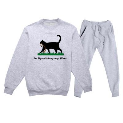 ILl Tread Wherever I Want Premium Crewneck Sweatsuit Set