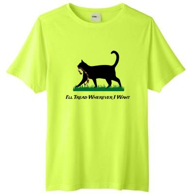 ILl Tread Wherever I Want Tall Fusion ChromaSoft Performance T-Shirt