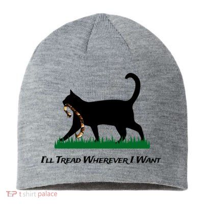 ILl Tread Wherever I Want Sustainable Beanie
