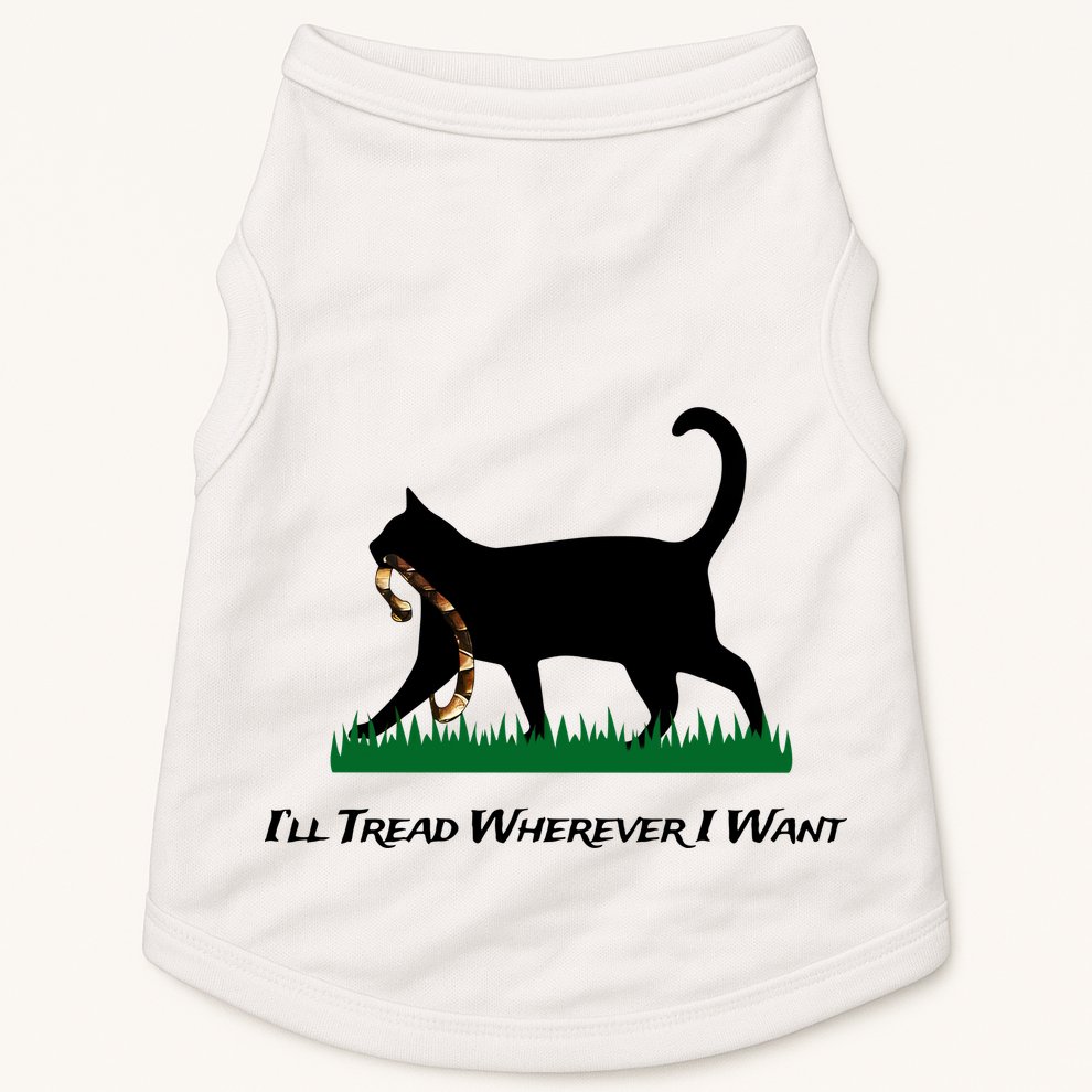 ILl Tread Wherever I Want Doggie Tank