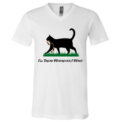 ILl Tread Wherever I Want V-Neck T-Shirt