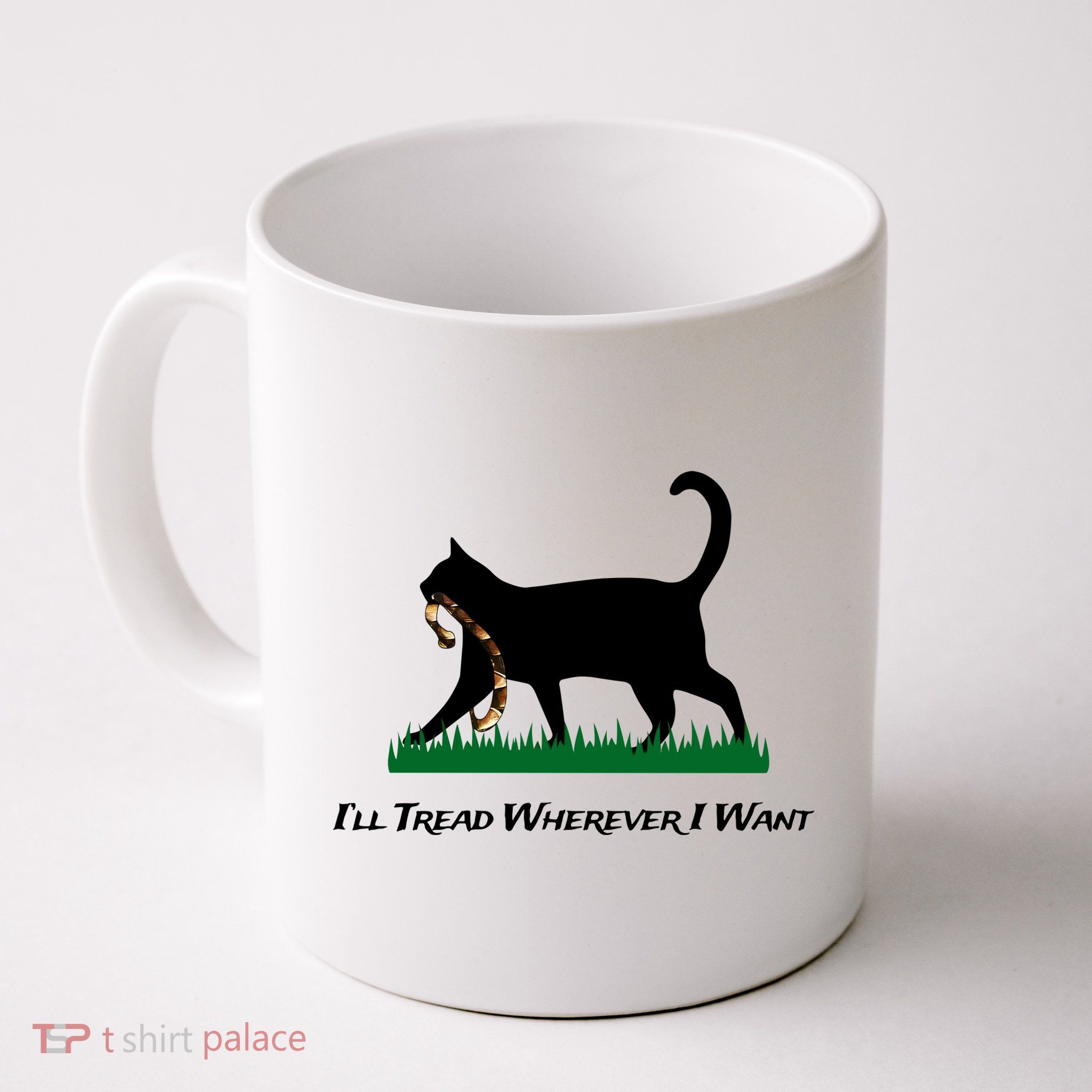 ILl Tread Wherever I Want Mug