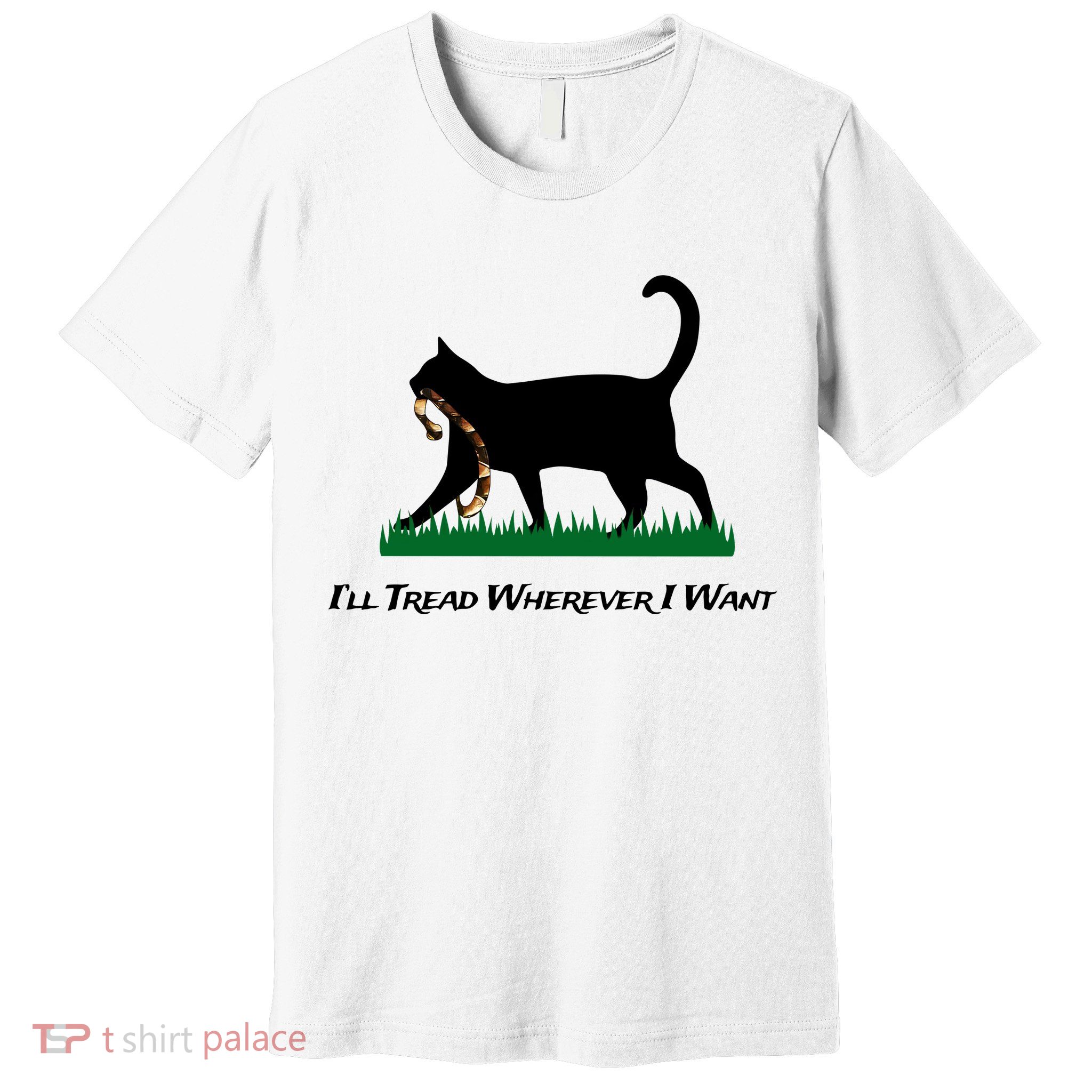 ILl Tread Wherever I Want Premium T-Shirt