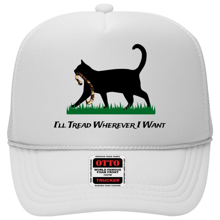 ILl Tread Wherever I Want Hat