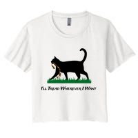 ILl Tread Wherever I Want Crop Top